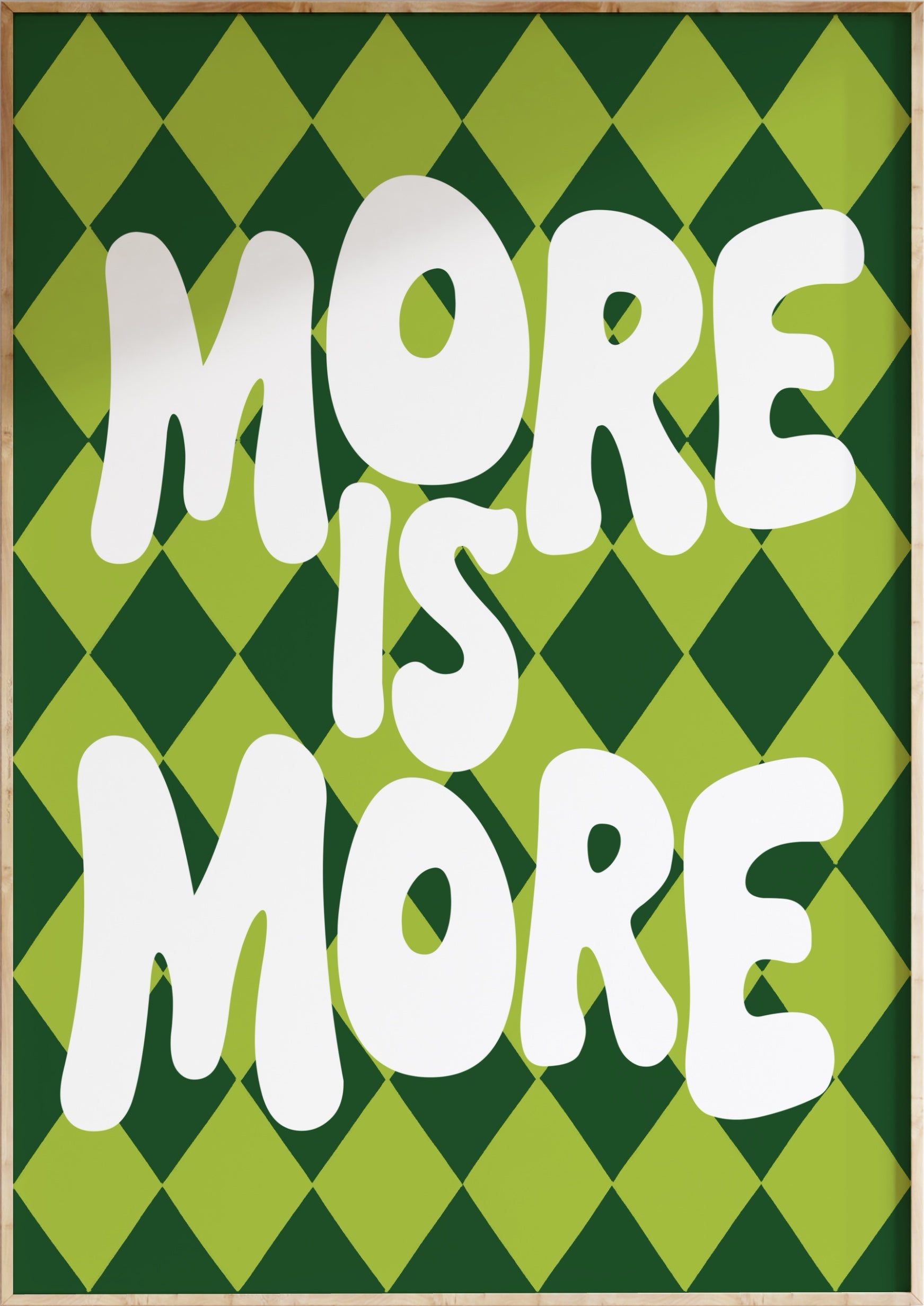 More Is More Art Print