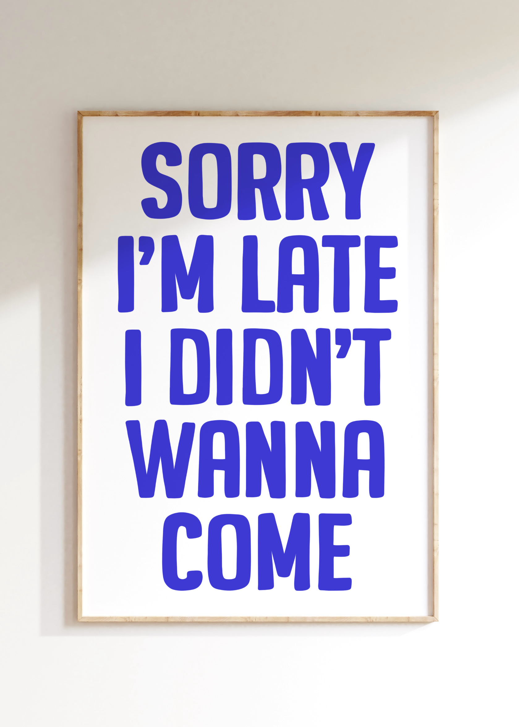 Sorry I’m Late Art Print