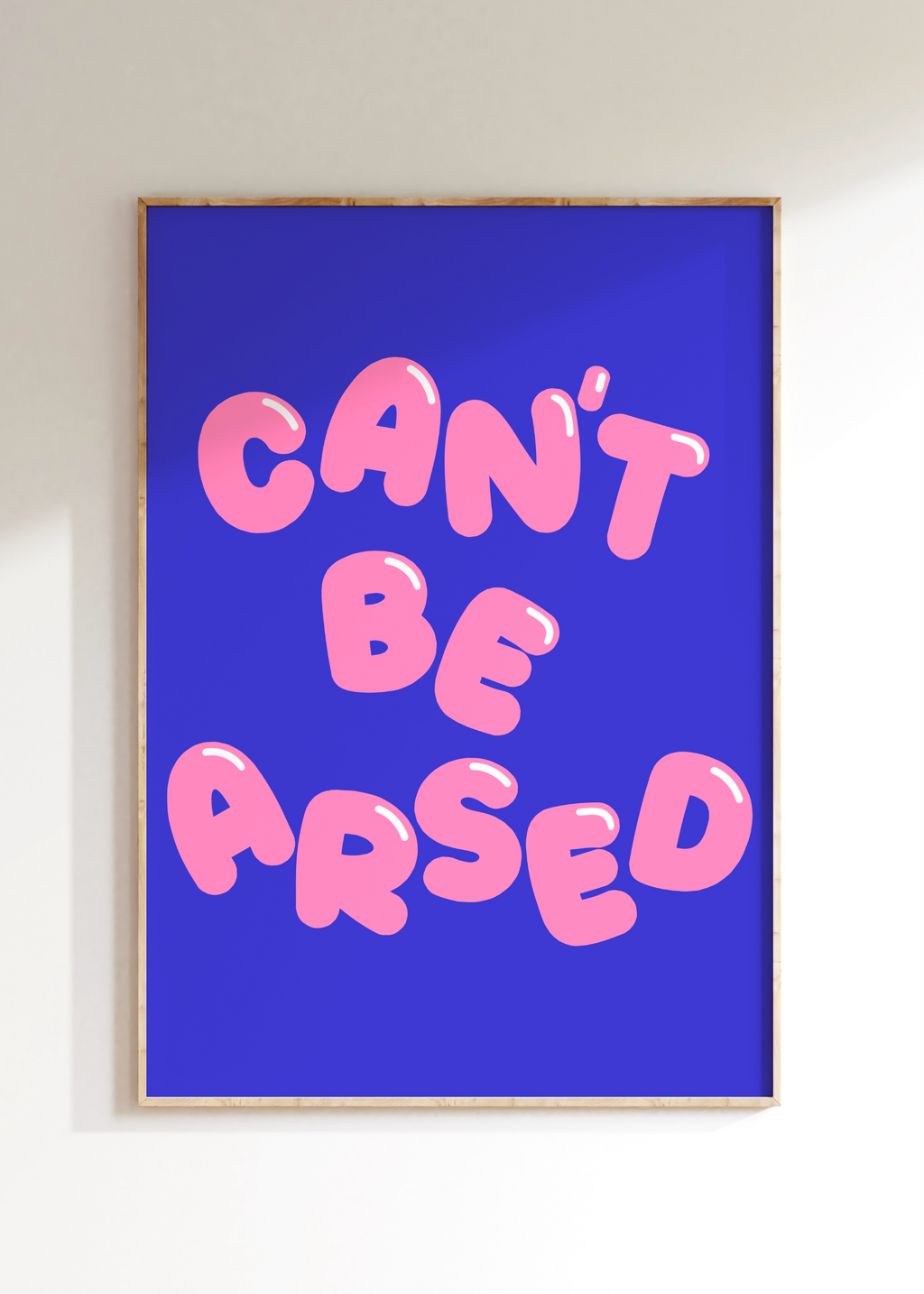 Can’t Be Arsed Art Print