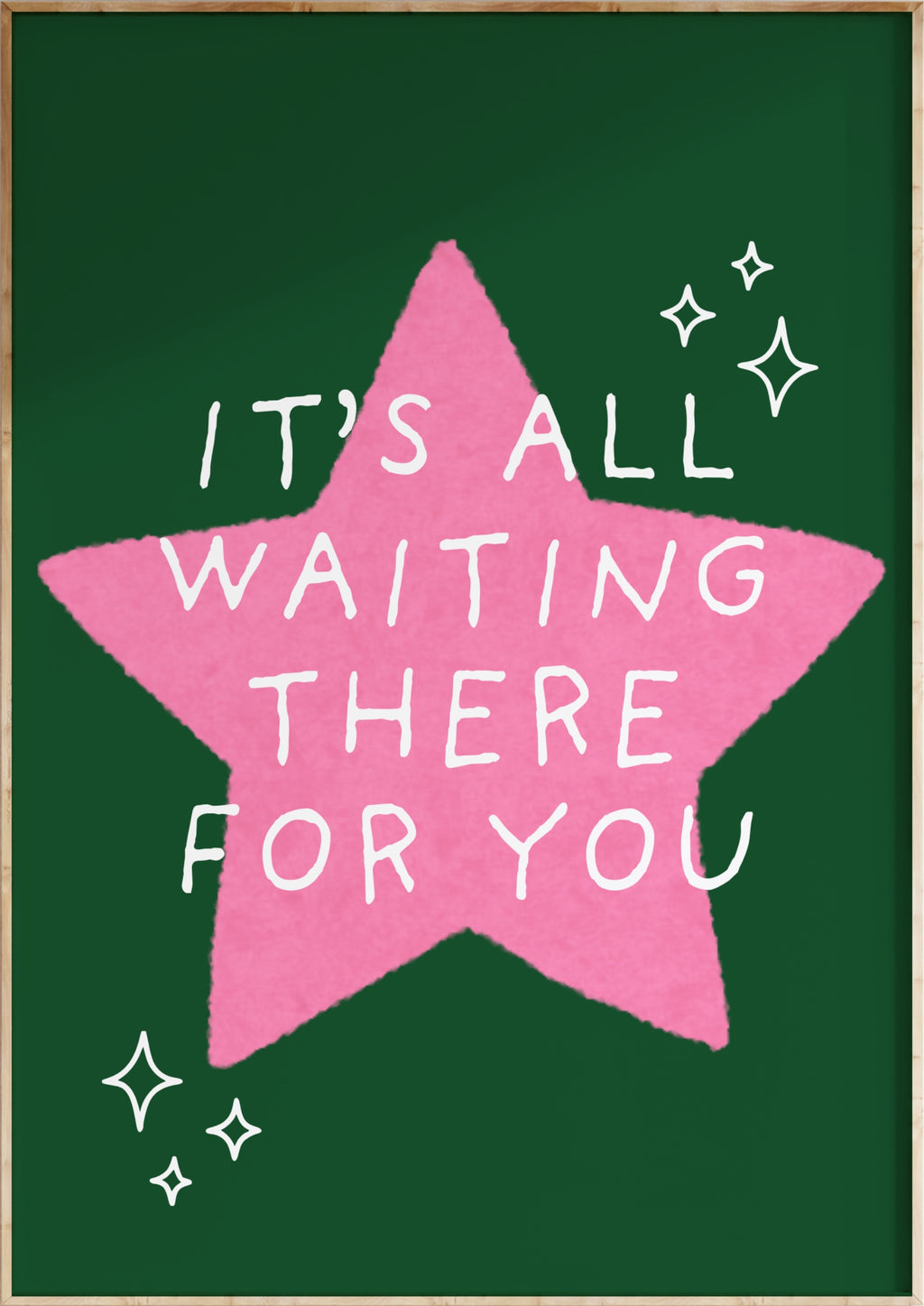 It's All Waiting There For You Art Print