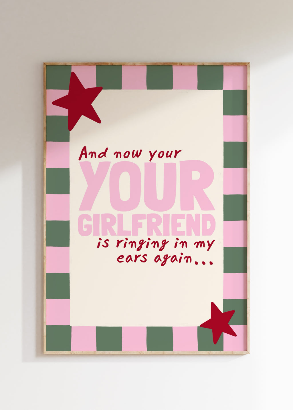 Your Girlfriend Art Print