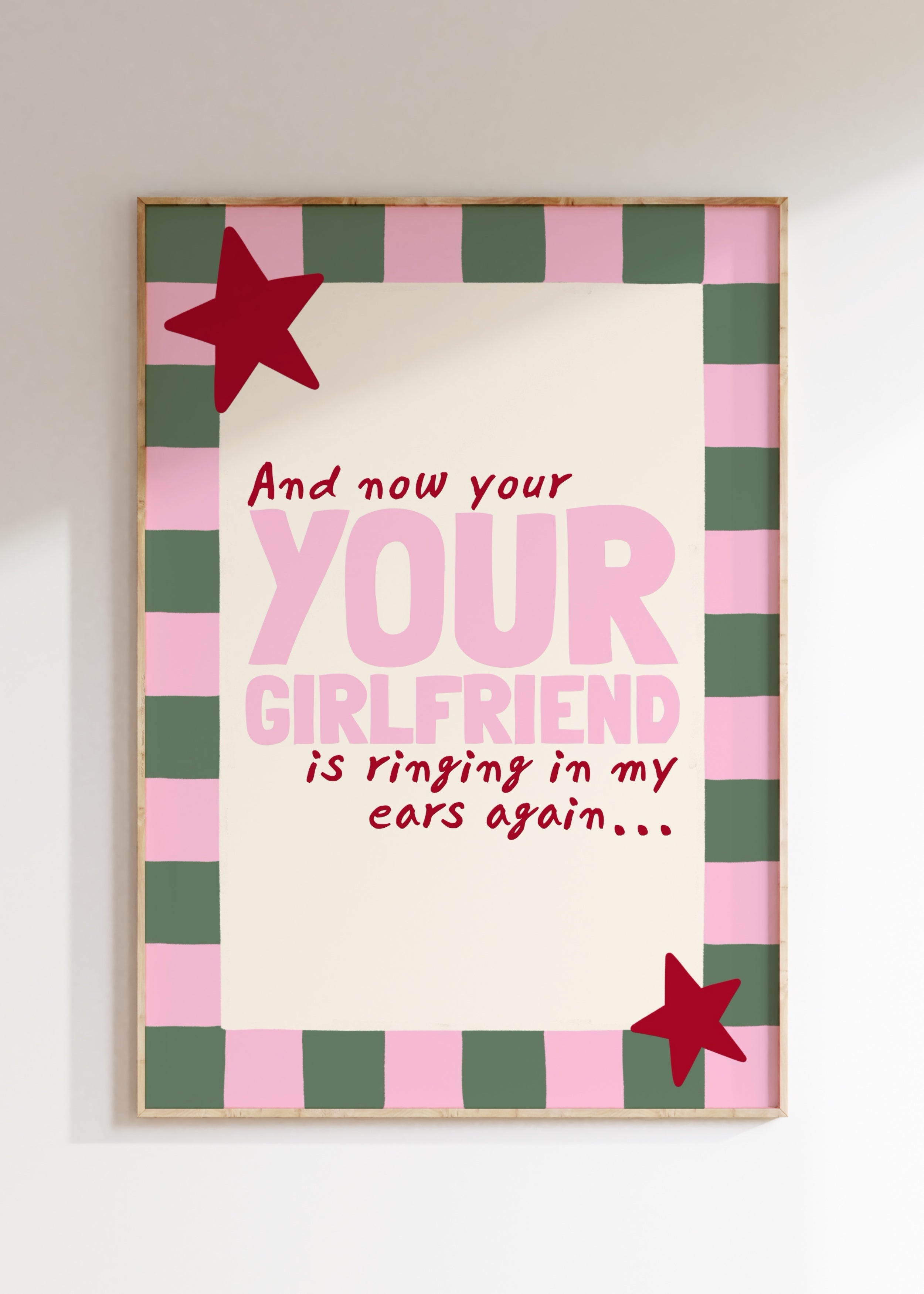 Your Girlfriend Art Print