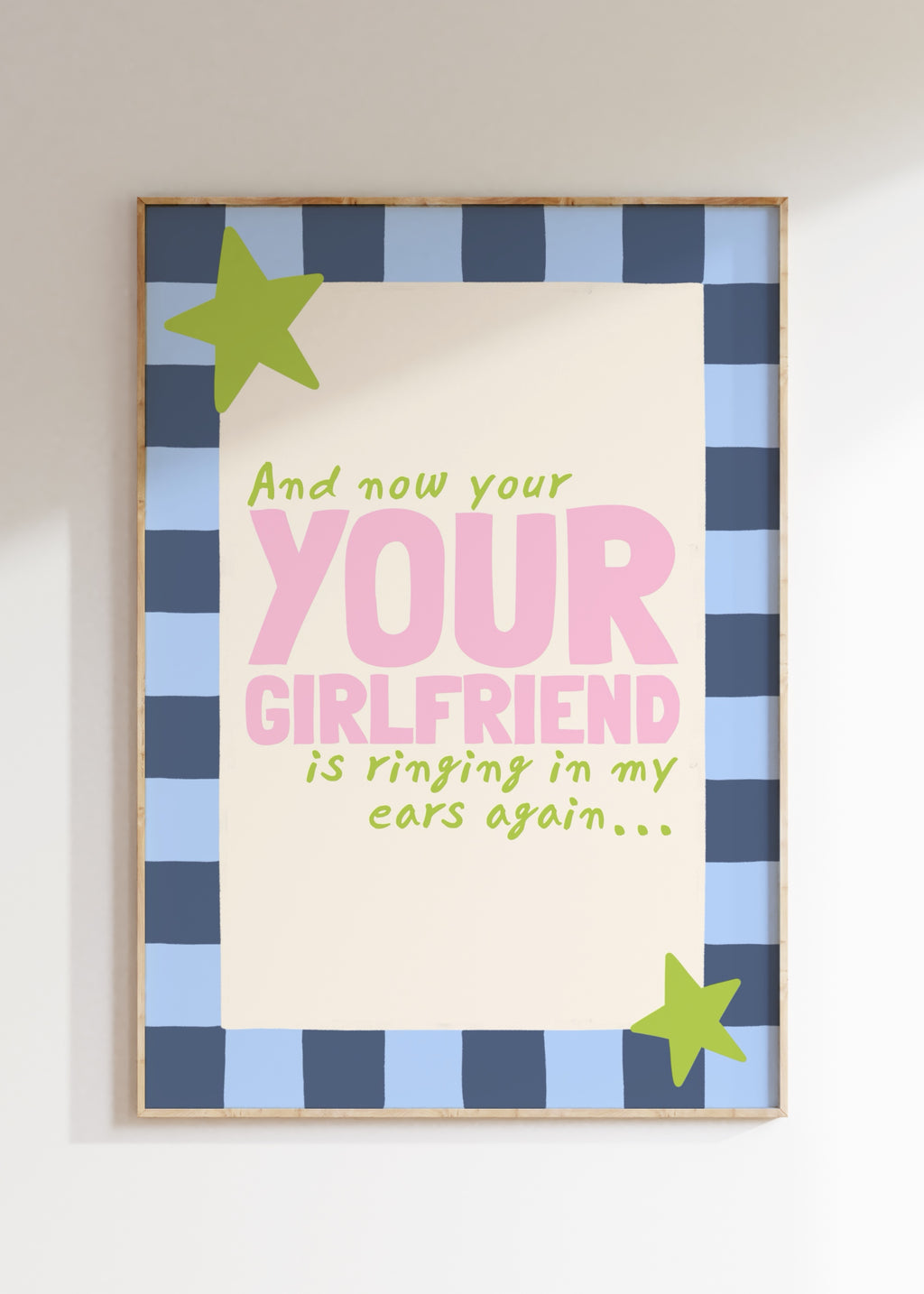 Your Girlfriend Art Print