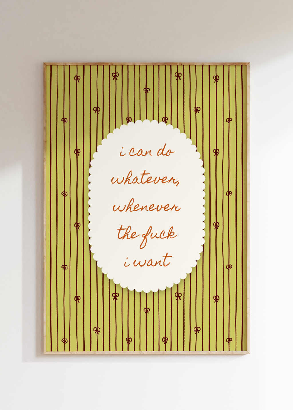 Whatever I Want Art Print
