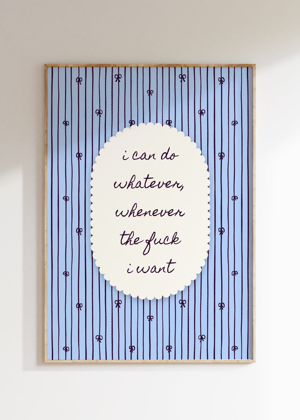 Whatever I Want Art Print