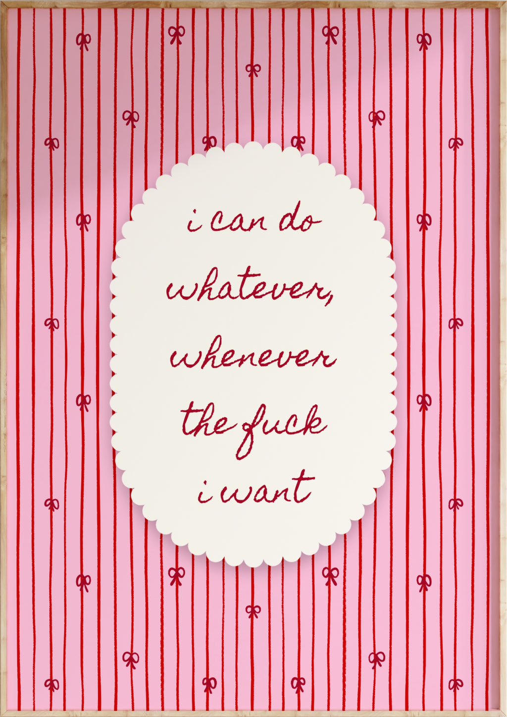 Whatever I Want Art Print