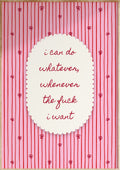 Whatever I Want Art Print