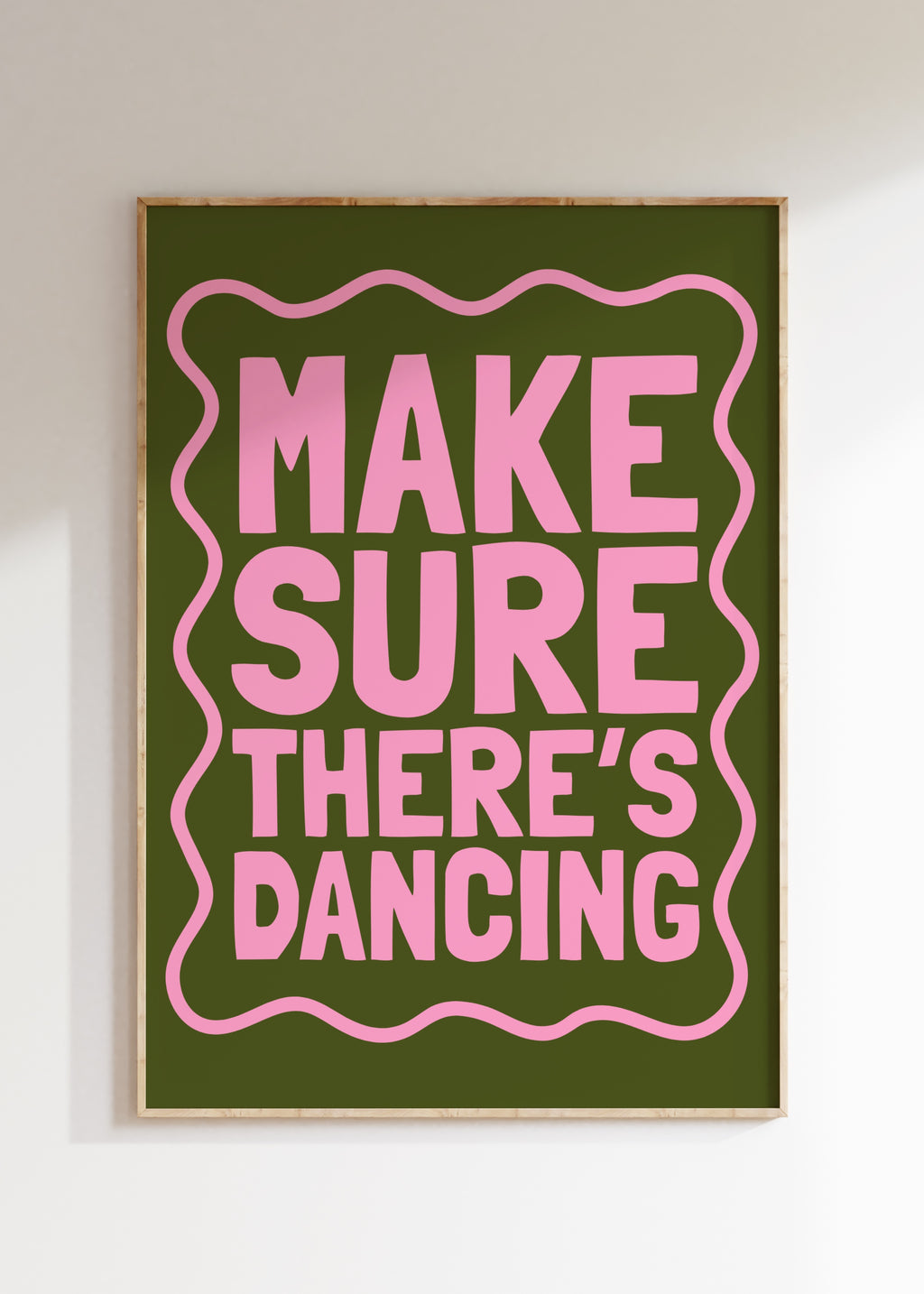 Make Sure There's Dancing Art Print