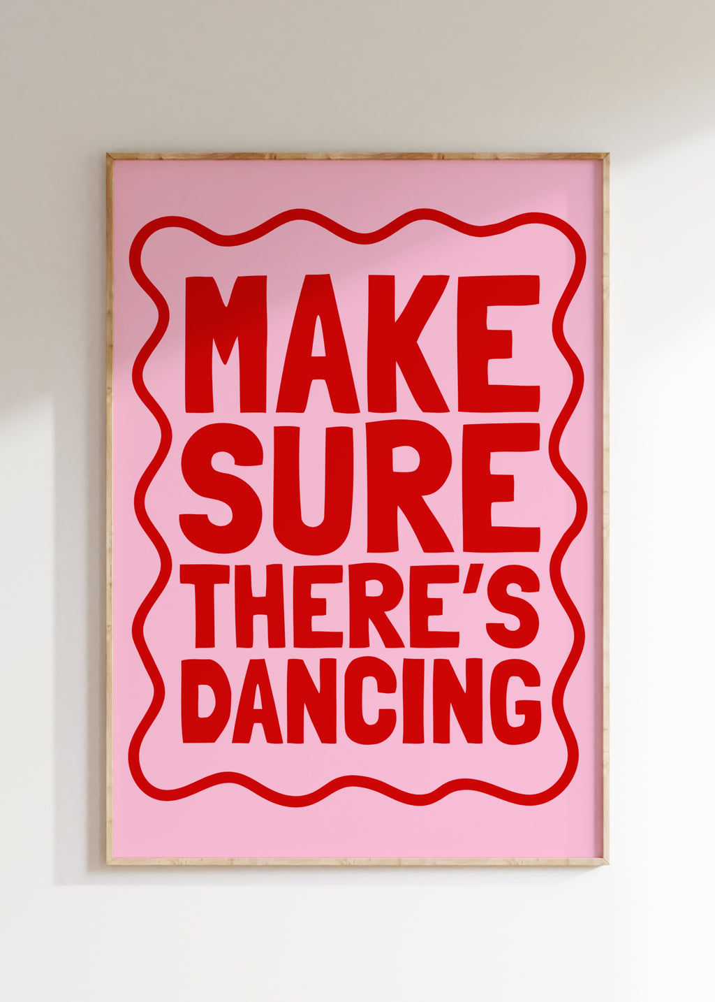 Make Sure There's Dancing Art Print