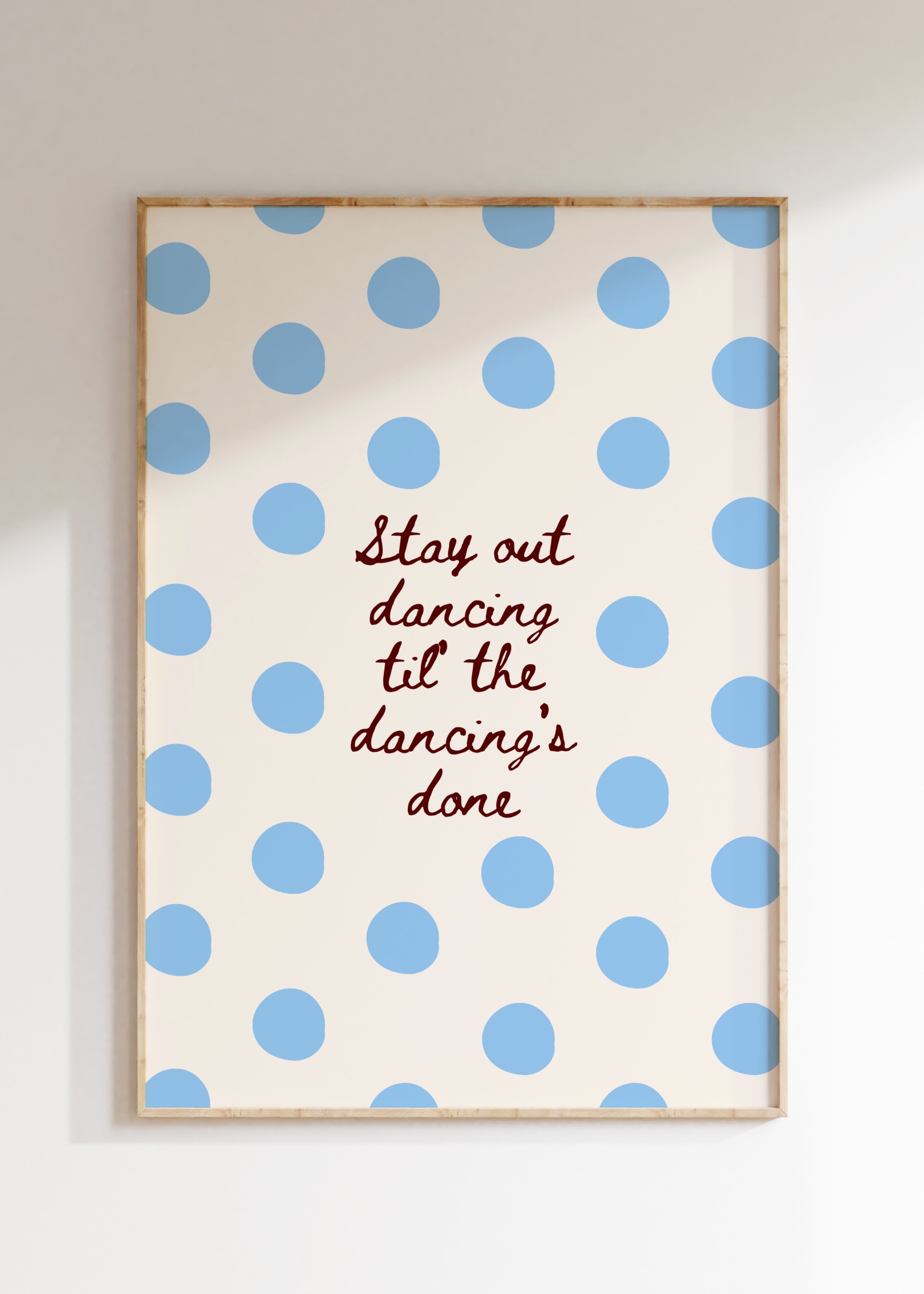 Stay Out Dancing Art Print