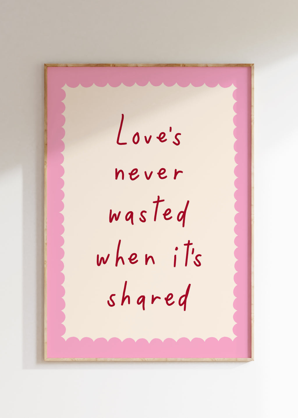 Love's Never Wasted Art Print