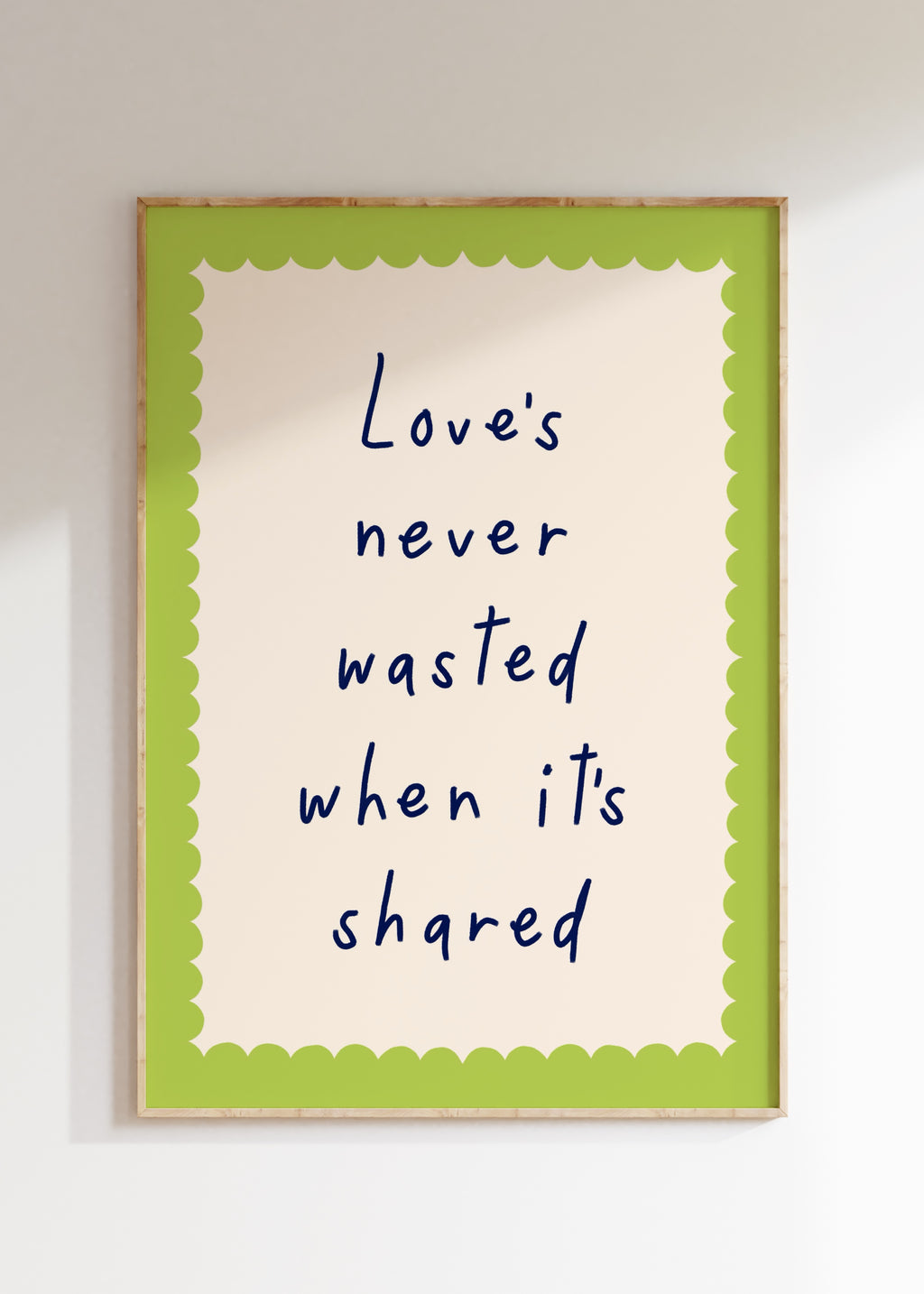 Love's Never Wasted Art Print