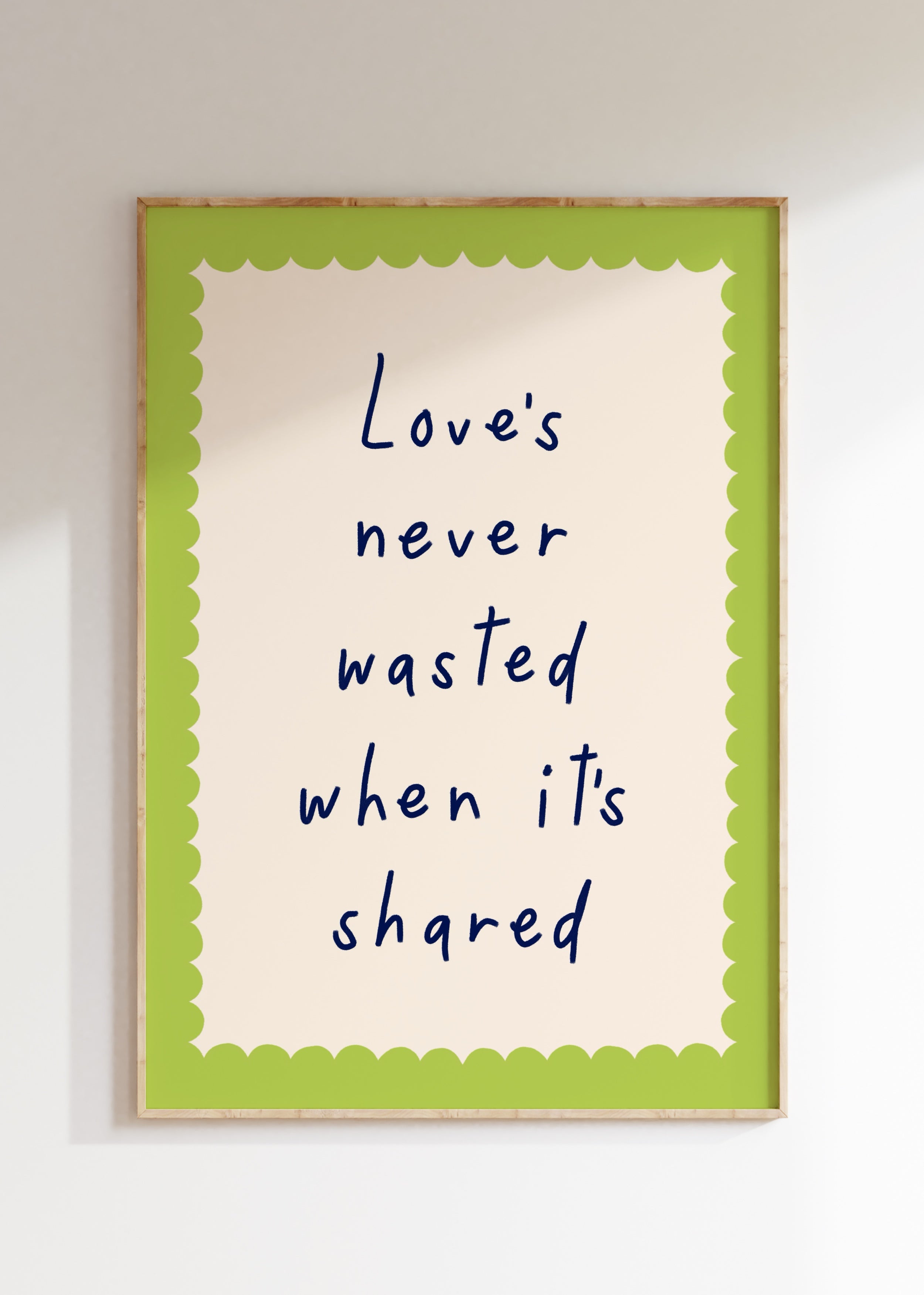 Love's Never Wasted Art Print